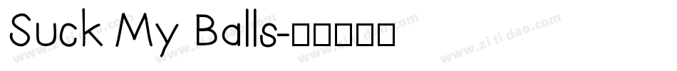 Suck My Balls字体转换